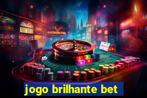 jogo brilhante bet